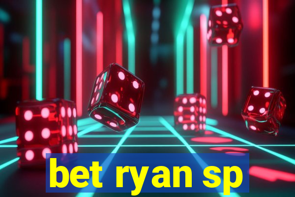 bet ryan sp