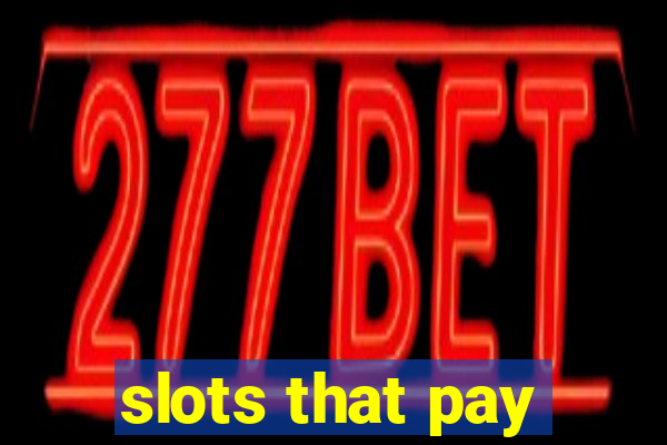 slots that pay