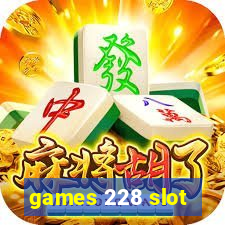 games 228 slot