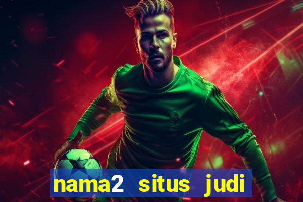 nama2 situs judi slot online