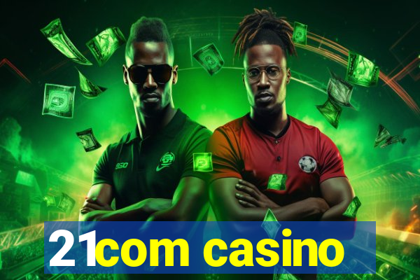 21com casino