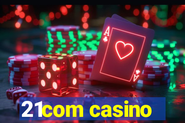 21com casino