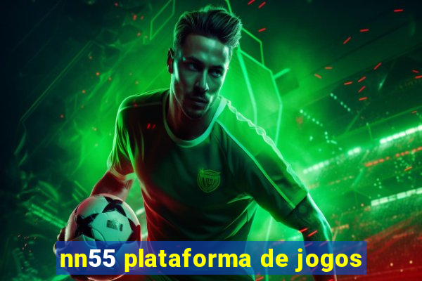 nn55 plataforma de jogos