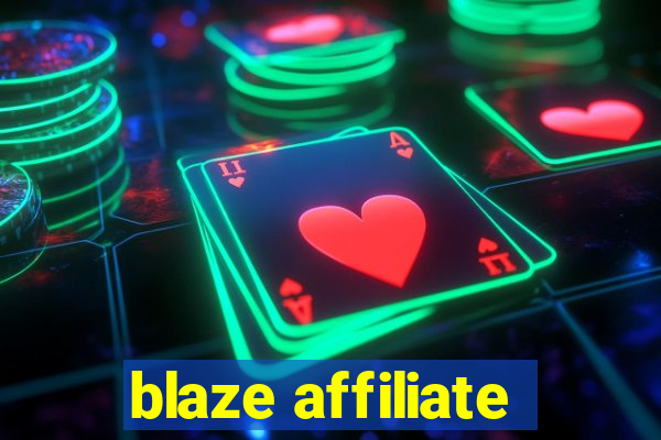 blaze affiliate