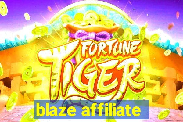 blaze affiliate