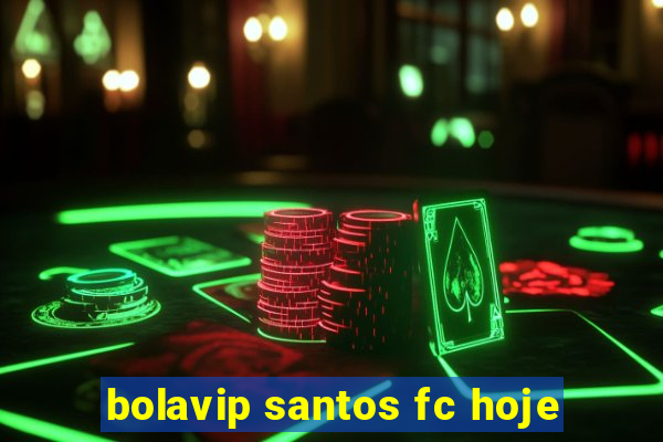 bolavip santos fc hoje