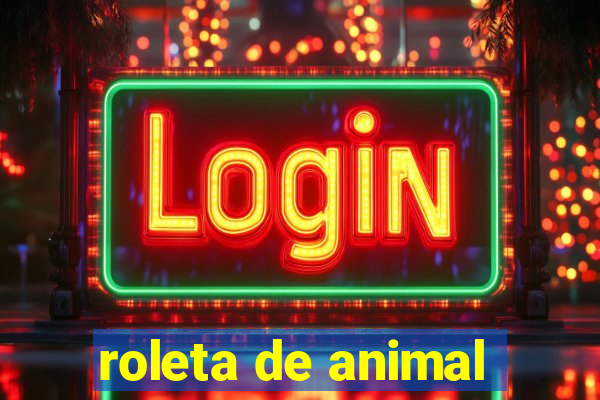 roleta de animal