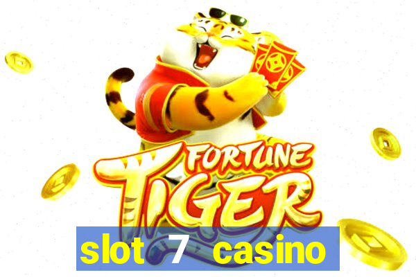 slot 7 casino bonus codes