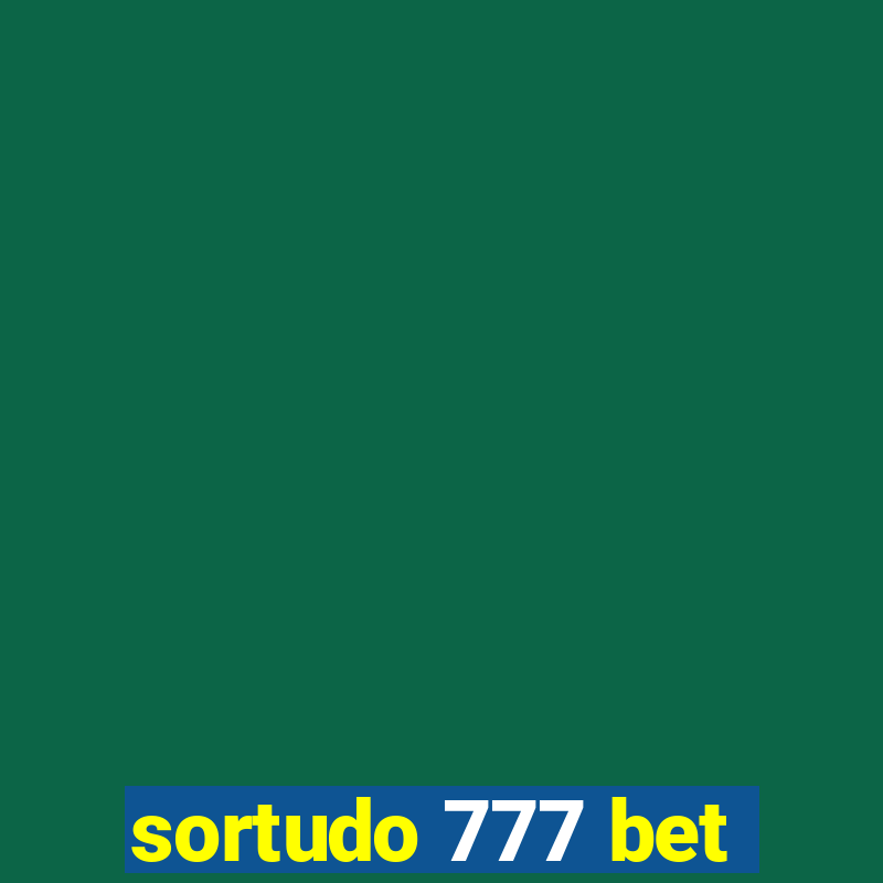 sortudo 777 bet