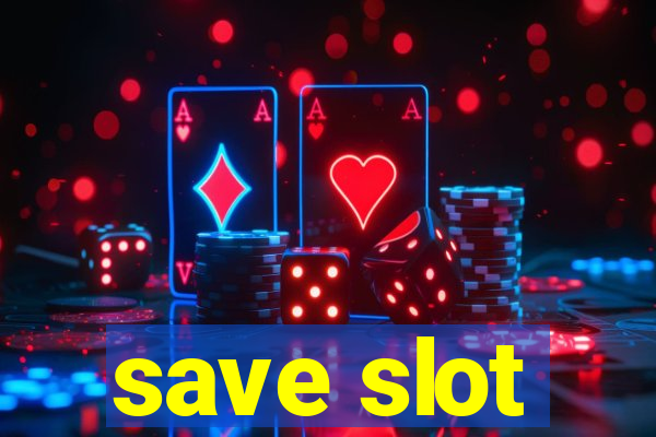 save slot