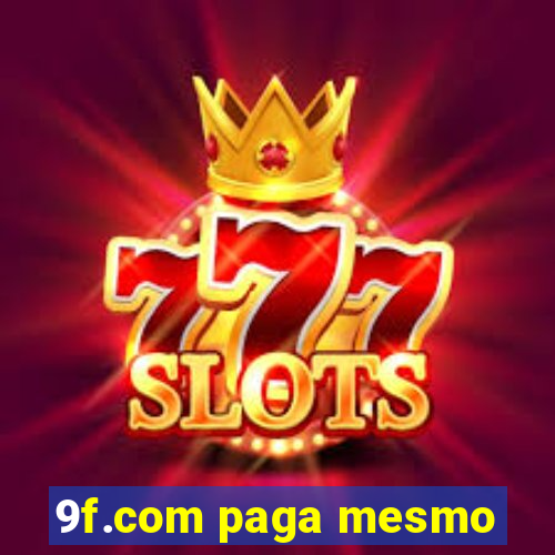 9f.com paga mesmo