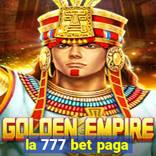 la 777 bet paga