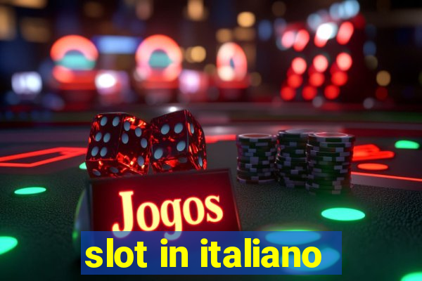 slot in italiano