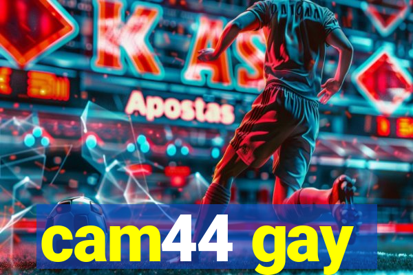 cam44 gay