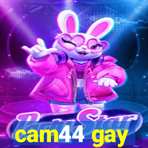 cam44 gay