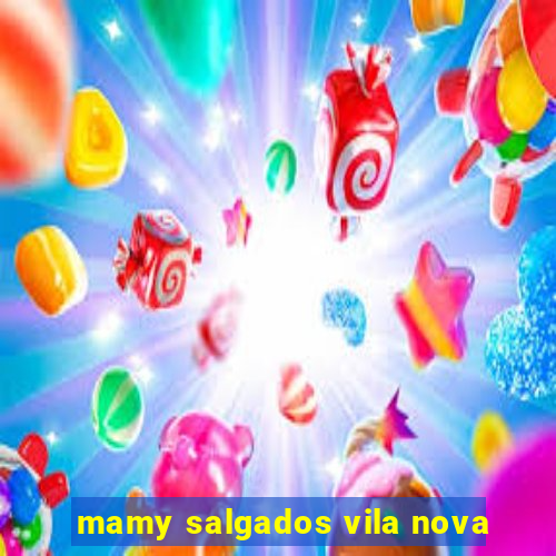 mamy salgados vila nova