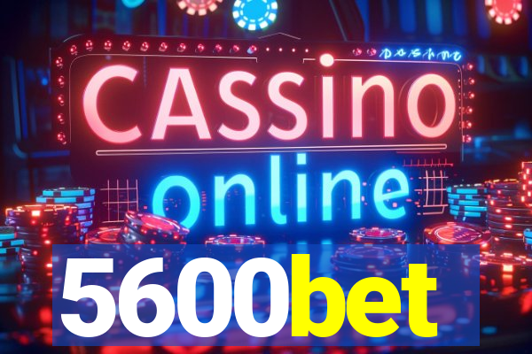 5600bet