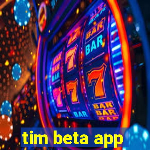 tim beta app