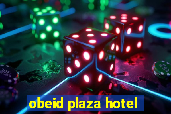 obeid plaza hotel