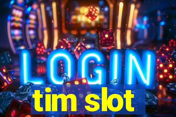 tim slot