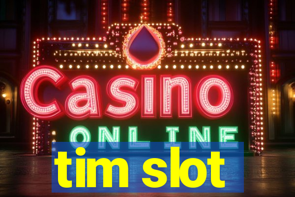 tim slot