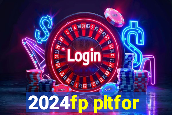 2024fp pltfor