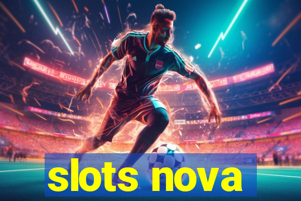 slots nova