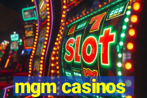 mgm casinos