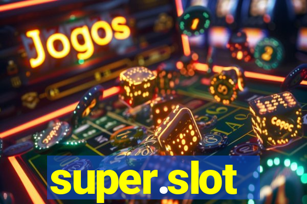 super.slot