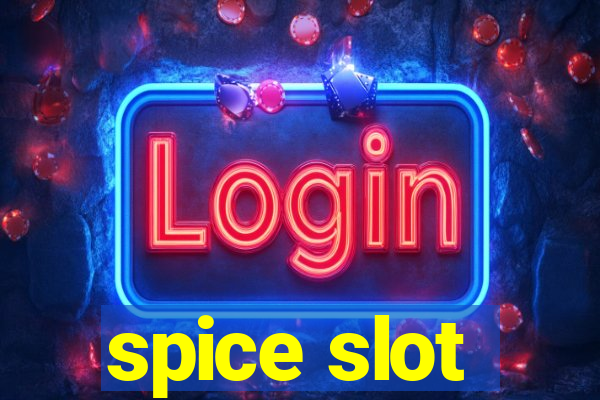 spice slot