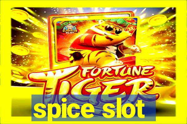 spice slot