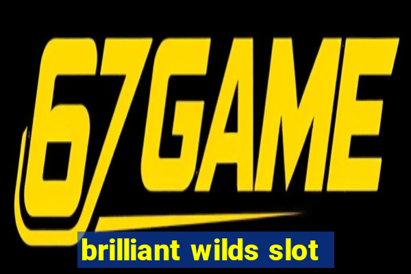 brilliant wilds slot