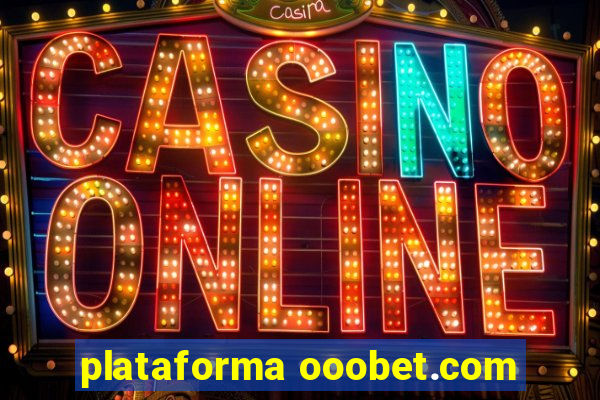 plataforma ooobet.com