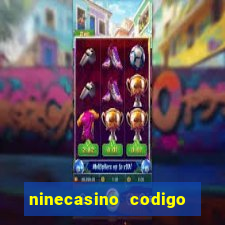 ninecasino codigo de bonus