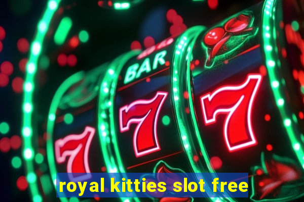 royal kitties slot free