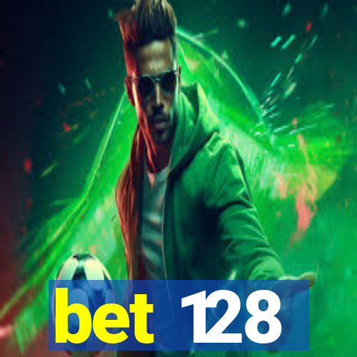 bet 128