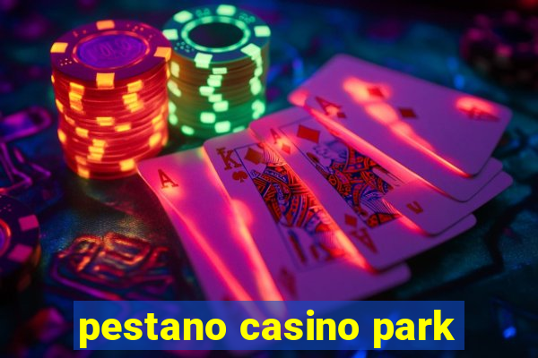 pestano casino park