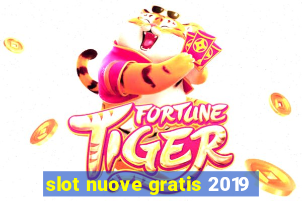 slot nuove gratis 2019