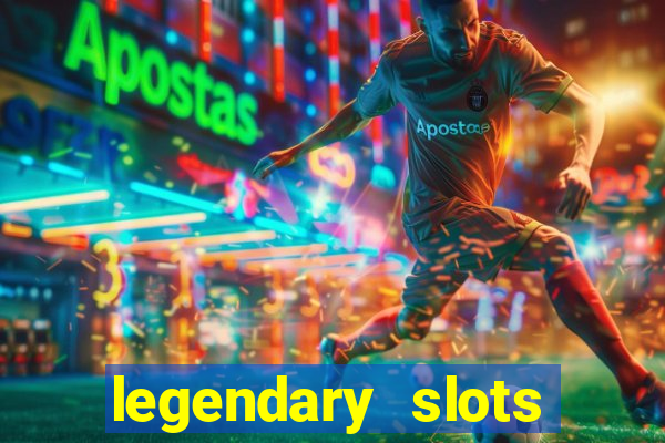 legendary slots paga mesmo