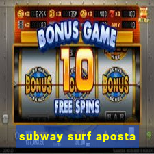 subway surf aposta