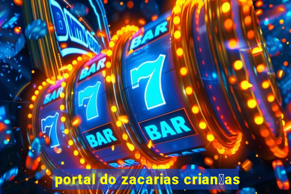 portal do zacarias crian莽as