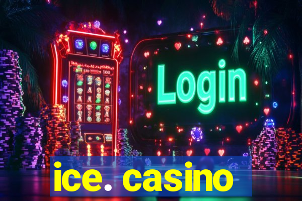 ice. casino