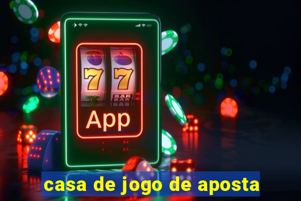 casa de jogo de aposta