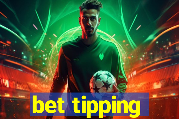 bet tipping