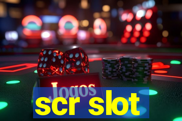 scr slot