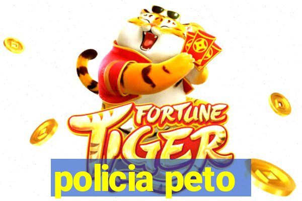 policia peto