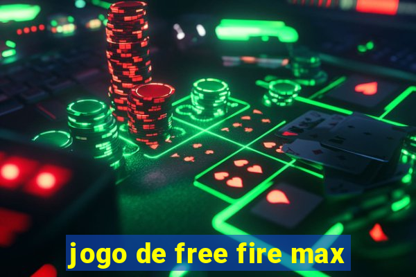 jogo de free fire max