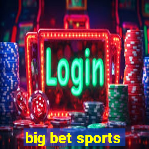 big bet sports