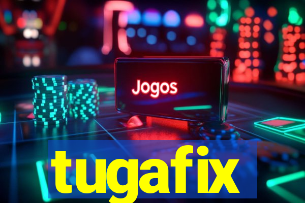 tugafix