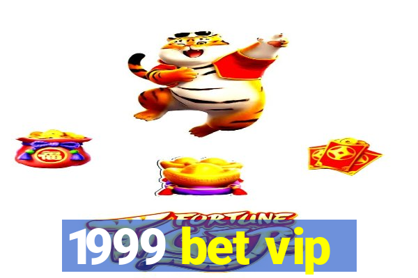 1999 bet vip